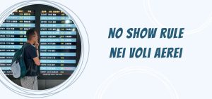 No-show significa che non ti presenti al volo (gate/imbarco) senza prima aver cambiato o cancellato ufficialmente la prenotazione. Ricordi l’articolo che ti abbiamo menzionato prima? Lì trovi tutte le indicazioni su cosa fare. Per la compagnia aerea quella tratta risulta “non utilizzata” e, in base alle condizioni di trasporto e alle regole tariffarie, possono scattare conseguenze automatiche.